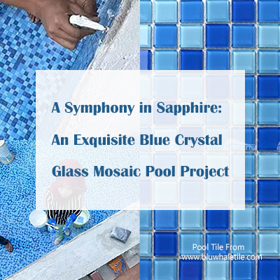 A Symphony in Sapphire: An Exquisite Blue Crystal Glass Mosaic Pool Project.jpg