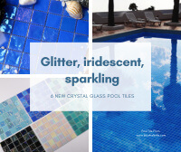 Glitter, iridescent, sparkling: 6 New Crystal Glass Pool Tiles-glass pool tile, pool mosaics ideas, pool tiles colours, swimming pool tiles online