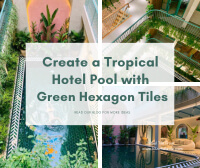 Create a Tropical Hotel Pool with Green Hexagon Tiles-hexagon pool tile, dark green pool tile, pool tile wholesale